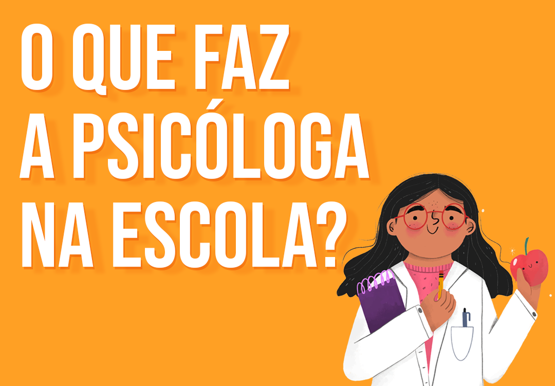 O QUE FAZ A PSICÓLOGA NA ESCOLA?
